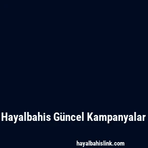 Hayalbahis Güncel Kampanyalar